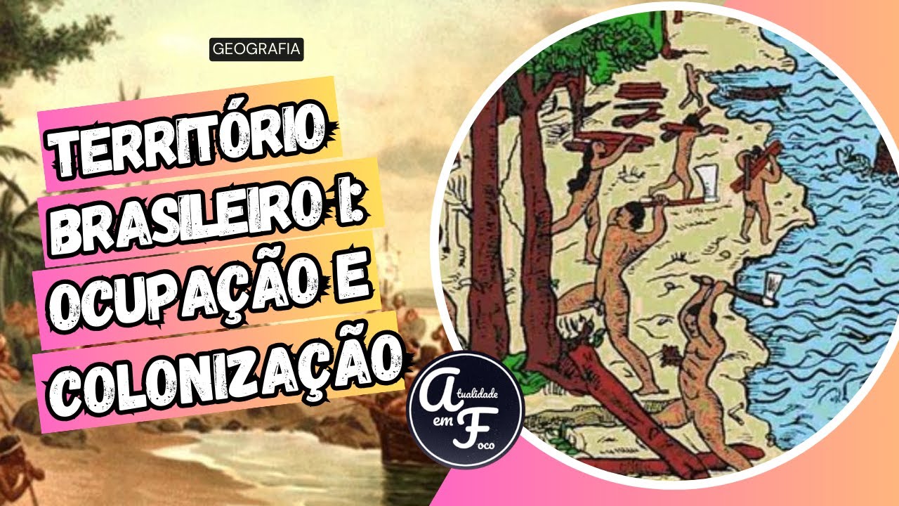 TERRITÓRIO BRASILEIRO I: OCUPAÇÃO E COLONIZAÇÃO (GEOGRAFIA)