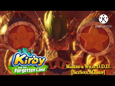 Masked & Wild: D.D.D. [SkySoul Mashup/Normal ver. #1.] (Kirby & the Forgotten Land)