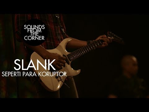 Slank - Seperti Para Koruptor | Sounds From The Corner Live #21