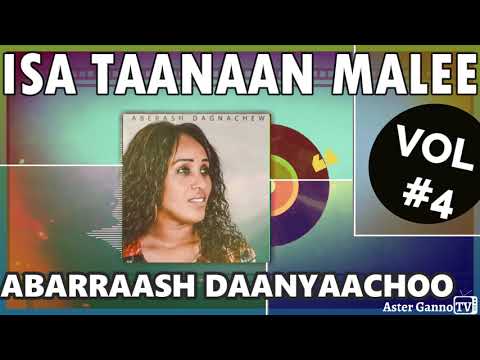 🛑ISA TAANAAN MALEE ANI JIRAACHUUN KOO! Abarraash Daanyaachoo Lakk. 4ffaa Albama guutuu (Aberash D)