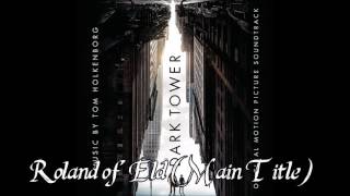 The Dark Tower Soundtrack - Roland of Eld (Main Title)