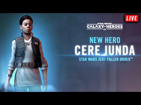 7 Star Cere Junda Testing LIVE - Star Wars: Galaxy of Heroes