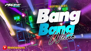 Download lagu TRAP BANG BANG WETAN FULL BEDILL VIRAL TIKTOK 2025 - MBAHE MUSIC RMX mp3