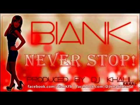 BianK - Never Stop (produced by Dj Khalil Kamal)