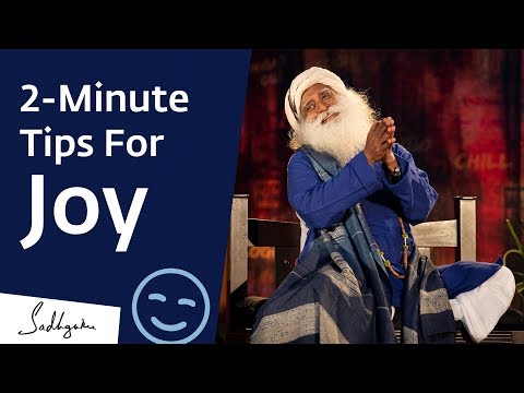 5 Tips To Always Be Joyful – Sadhguru