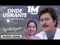 Onde Usirante Audio Song Snehaloka Ramesh Aravind Ramkumar Anu Prabhakar Rajesh Krishnan