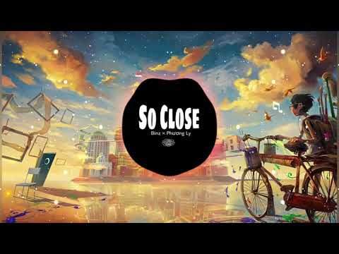 So Close Remix - Binz × Phương Ly | DINO C