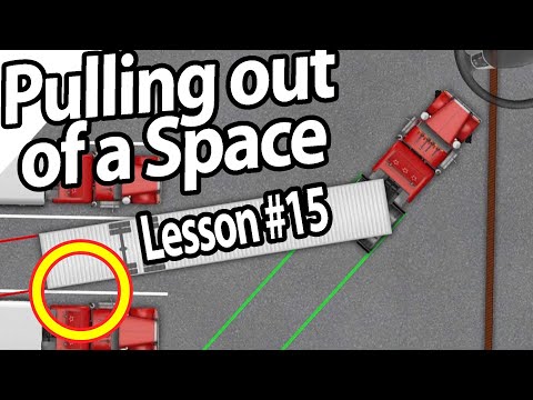 Trucking Lesson 15 - Pulling out of a space
