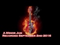 A Minor Jam Session September 2nd 2016