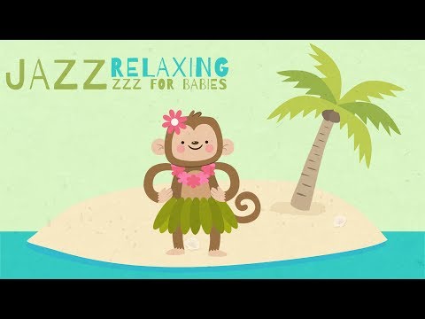 Jazz Lullabies - Hawaiian music for your baby - Relaxing summer time