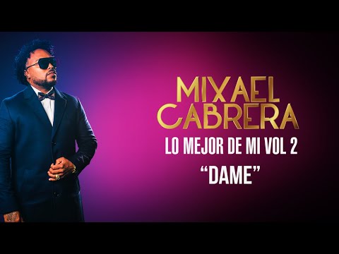 DAME - Mixael Cabrera (Lyric Video)