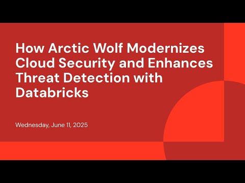 How Arctic Wolf Modernizes Cloud Security and Enhances Threat Detection with Databricks