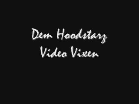 Dem Hoodstarz Video Vixen