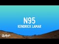 Kendrick Lamar - N95 (Lyrics)