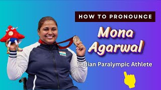 How to pronounce Mona Agarwal