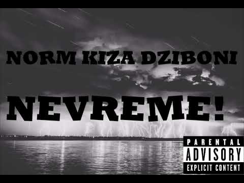 Norm x Kiza x Dziboni - NEVREME!