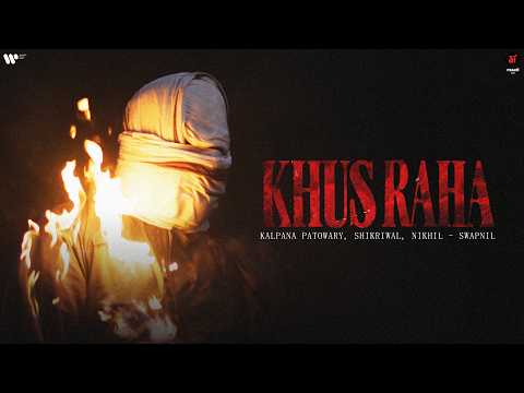 Khus Raha — watch video