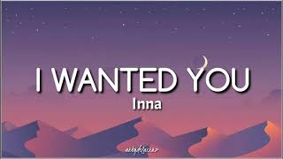 I wanted you - Inna (lyrics) i wanted you to be there when i fall 🎧