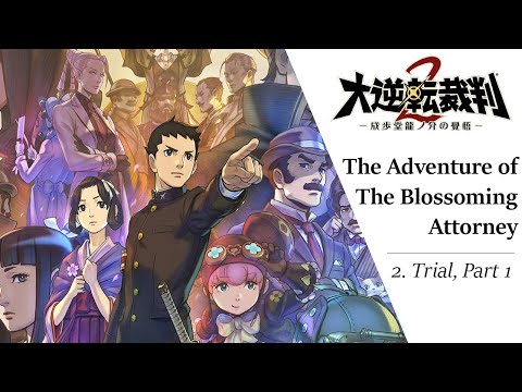 The Great Ace Attorney 2 #04 ~ The Adventure of the Blossoming Attorney - Trial 2 (1/4)