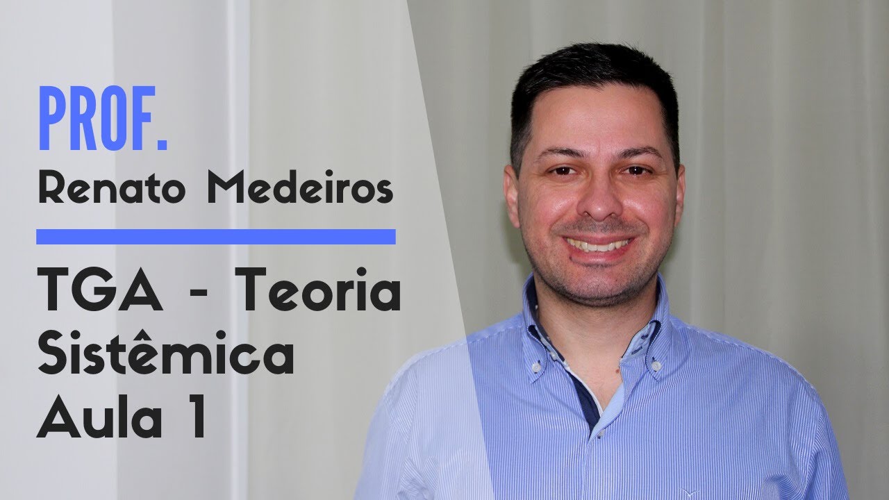 TGA - Teoria Sistêmica Aula 1