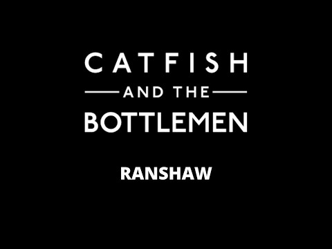 CATFISH AND THE BOTTLEMEN - RANSHAW