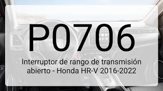 DTC P0706: Interruptor de rango de transmisión abierto - Honda HR-V 2016-2022