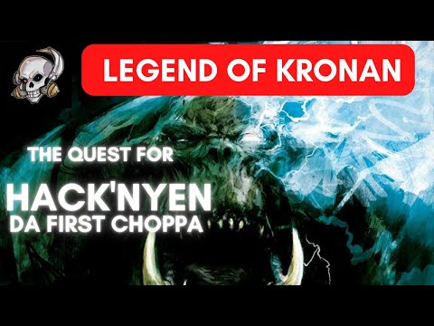 LEGEND OF KRONAN - QUEST FOR HACK'NYEN DA FIRST CHOPPA