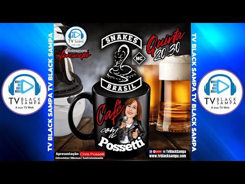 Café com a Possetti apresentação Chris Possetti - Participação Snakes Brasil Mc #26
