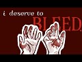 I Deserve To Bleed Animatic English Final