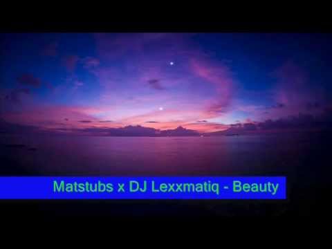 Matstubs x DJ Lexxmatiq - Beauty [Bass Boosted]