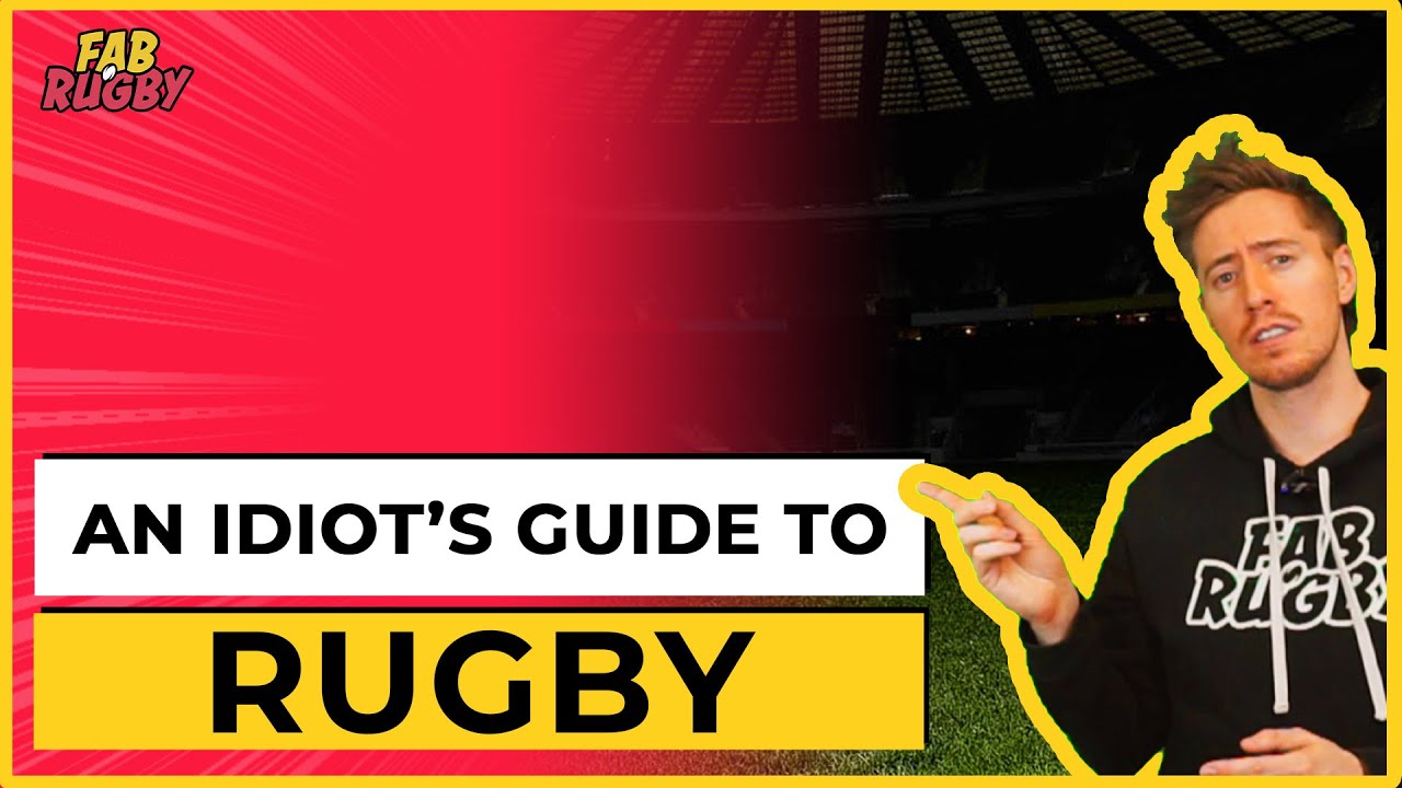 Rugby For Beginners: An Idiot's Guide - Ep.1