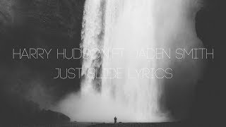 Harry Hudson ft. Jaden Smith - Just Slide (Lyrics / Lyric Video)