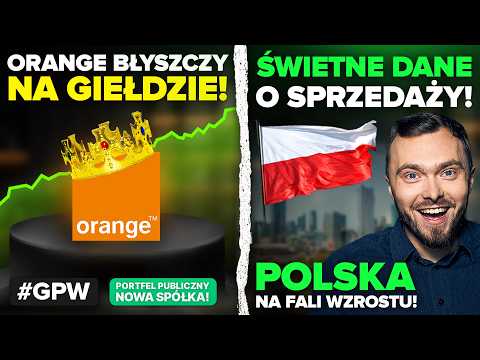 Polska gospodarka przyspiesza, a Orange rośnie po 50%. GPW wchodzi w nowy etap rozwoju?