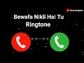 Bewafa Nikli Hai Tu Ringtone 2021 | Bewafa Nikli Hai Tu WhatsApp Status | Vihas_Ringtone