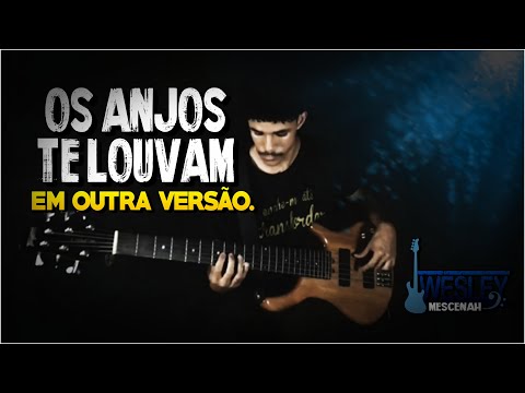 OS ANJOS TE LOUVAM COVER - VERSÃO D'passagem