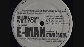 Marlon D Feat E-Man - With You (Deep Rushed Mix)