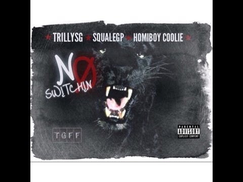 TRILLYSG x SQUALEGP x HOMIBOYCOOLIE - NO SWITCHIN [mp3]