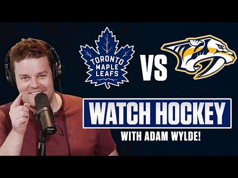 Toronto Maple Leafs vs Nashville Predators LIVE w/ Adam Wylde