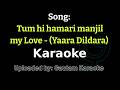Tum Hi Hamari Ho Manjil My Love