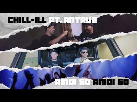 CHiLL-iLL - Amoi So Amoi So feat. Antrue (Official Video)