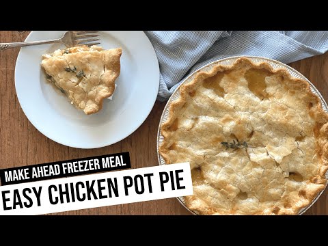 Seriously Easy Chicken Pot Pie!! | Freeze Ahead & Bake Later