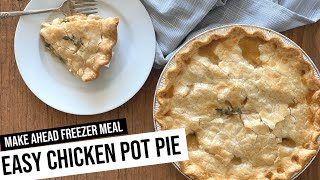 Seriously Easy Chicken Pot Pie!! | Freeze Ahead & Bake Later
