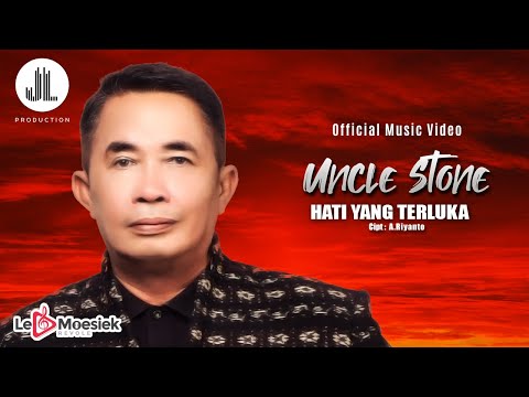 Uncle Stone - Hati Yang Terluka (Official Music Video)