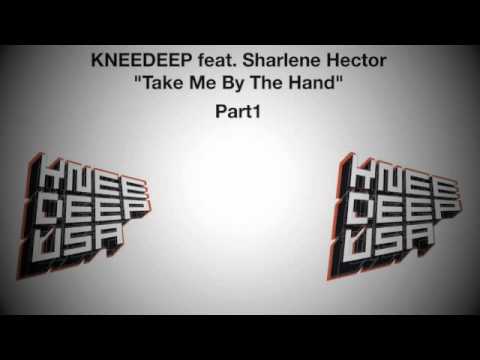 Knee Deep feat. Sharlene Hector - Take Me By The Hand (Knee Deep Original Mix)