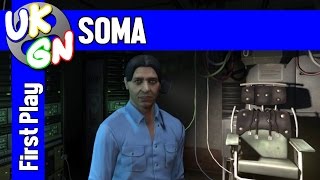 SOMA [PC] UKGN First Play
