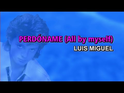 Perdóname - Luis Miguel