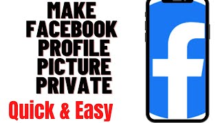 HOW TO MAKE FACEBOOK PROFILE PICTURE PRIVATE ON IPHONE