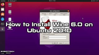How to Install Wine 6.0 on Ubuntu 20.10 | SYSNETTECH Solutions