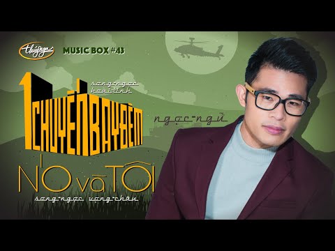 Ngọc Ngữ - Một Chuyến Bay Đêm & Nó Và Tôi | Music Box #43