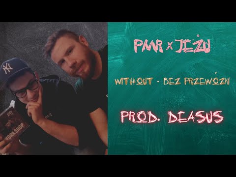 PMR x Jeżu - Without - Bez przewózki (prod. DEASUS)